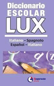 DICCIONARIO ESCOLAR LUX/ITALIANO-SPAGNOLO/ESPAÑOL-