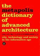 THE METAPOLIS DICTIONARY OF ADVANCED ARCHITECTURE