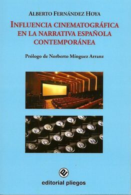 INFLUENCIA CINEMATOGRÁFICA EN LA NARRATIVA ESPAÑOLA CONTEMPORÁNEA