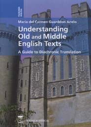 UNDERSTANDING OLD AND MIDDLE ENGLISH TEXTS A GUIDE TO DIACHRONIC TRANSLATION
