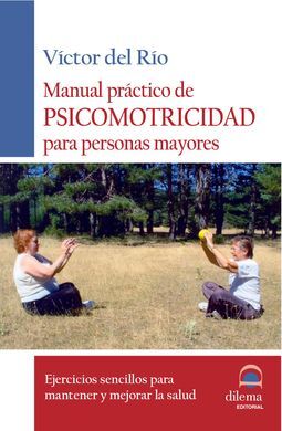 MANUAL PRÁCTICO DE PSICOMOTRICIDAD PARA PERSONAS MAYORES