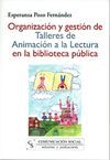 ORGANIZACION Y GESTION DE TALLERES DE ANIMACION A LA LECTURA EN LA BIBLIOTECA PÚBLICA