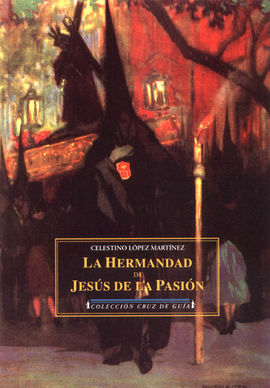 LA HERMANDAD DE JESUS DE LA PASION