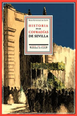 HISTORIA DE LAS COFRADÍAS DE SEVILLA