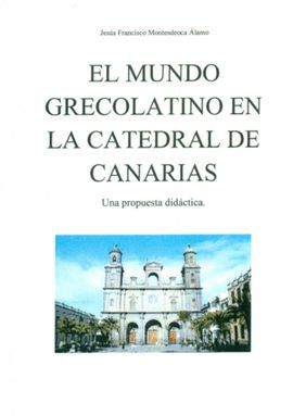EL MUNDO GRECOLATINO EN LA CATEDRAL DE CANARIAS.