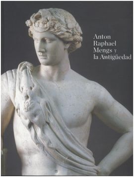 ANTON RAPHAEL MENGS Y LA ANTIGUEDAD