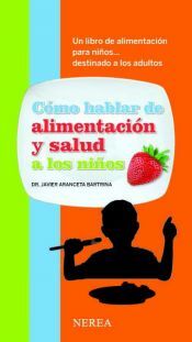 CÓMO HABLAR DE ALIMENTACIÓN Y SALUD A LOS NIÑOS