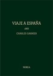 CHARLES GARNIER. VIAJE A ESPAÑA, 1868