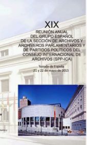 XIX REUNIÓN ANUAL DEL GRUPO ESPAÑOL DE LASECIÓN DE ARCHIVOS Y ARCHIVEROS PARLAMENTARIOS