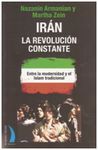 IRÁN, LA REVOLUCION CONSTANTE