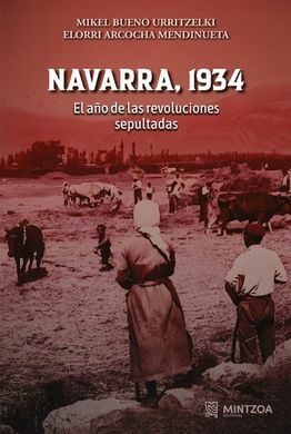 NAVARRA, 1934 - EL AÑO DE LAS REVOLUCIONES SEPULTADAS