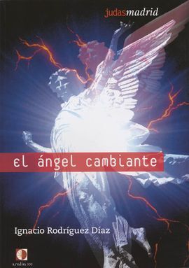 JUDAS MADRID. EL ÁNGEL CAMBIANTE