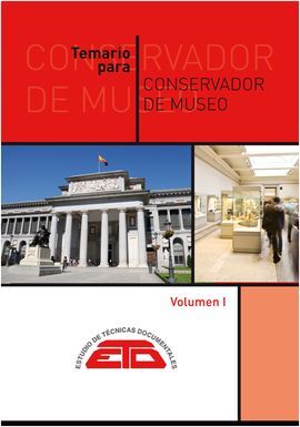 TEMARIO PARA CONSERVADOR DE MUSEO. VOLUMEN 1