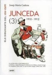 JUNCEDA, VOL.3. 1910-1912