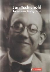 JAN TSCHICHOLD Y LA TIPOGRAFÍA MODERNA