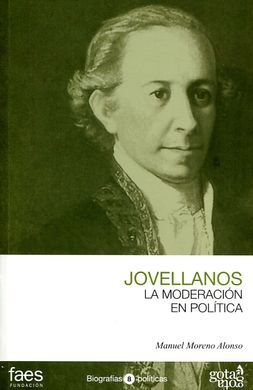 JOVELLANOS, LA MODERACIÓN EN POLÍTICA