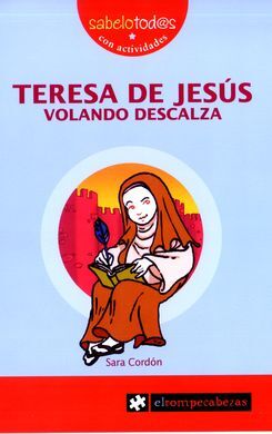 TERESA DE JESÚS. VOLANDO DESCALZA