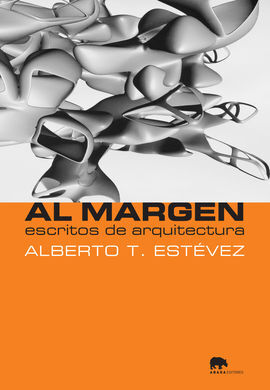AL MARGEN. ESCRITOS DE ARQUITECTURA