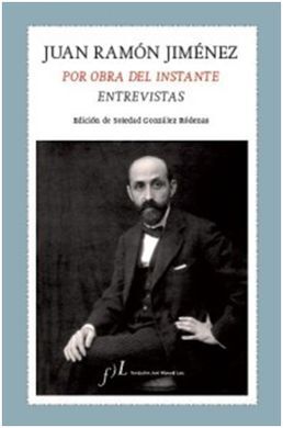 JUAN RAMON JIMENEZ. POR OBRA DEL INSTANTE