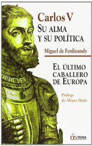 CARLOS V: SU ALMA Y SU POLÍTICA