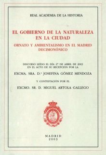 EL GOBIERNO DE LA NATURALEZA EN LA CIUDAD. ORNATO Y AMBIENTALISMO EN EL MADRID D