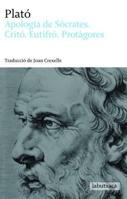 APOLOGIA DE SÓCRATES. CRITÓ. EUTIFRÓ. PROTÀGORES