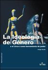 LA IDEOLOGÍA DE GÉNERO O EL GÉNERO COMO HERRAMIENTA DE PODER