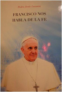 FRANCISCO NOS HABLA DE LA FE