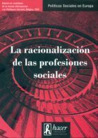 LA RACIONALIZACION DE LAS PROFESIONES SOCIALES