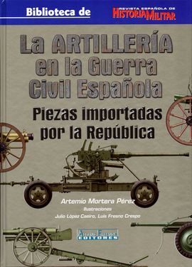 LA ARTILLERÍA EN LA GUERRA CIVIL ESPAÑOLA