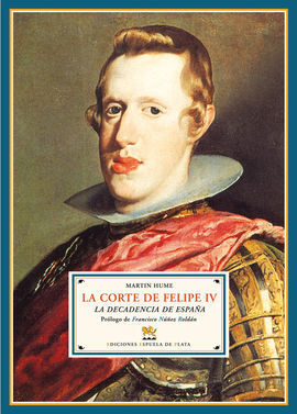 LA CORTE DE FELIPE IV. LA DECADENCIA DE ESPAÑA