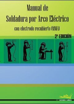 MANUAL SOLDADURA ARCO ELÉCTRICO 2ª EDICIÓN