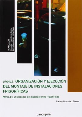 ORGANIZACIÓN Y EJECUCIÓN DEL MONTAJE DE INSTALACIONES FRIGORÍFICAS