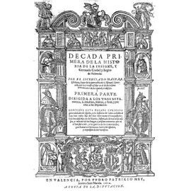 DÉCADA PRIMERA Y SEGUNDA PARTE DE LA HISTORIA DE LA INSIGNE Y CORONADA CIUDAD Y