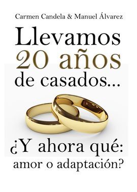 VEINTE AÑOS CASADOS,  ¿Y AHORA QUÉ... AMOR, ADAPTACIÓN O CONFLICTO?