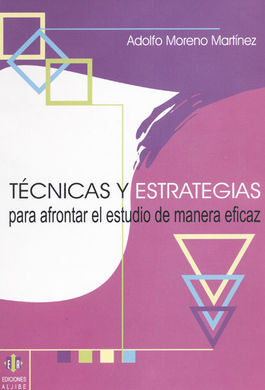 TÃCNICAS Y ESTRATEGIAS PARA AFRONTAR EL ESTUDIO DE UNA MANERA EFICAZ