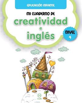MI CUADERNO DE CREATIVIDAD E INGLÉS NOVEL 4