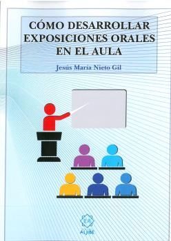 CÓMO DESARROLLAR EXPOSICIONES ORALES EN EL AULA