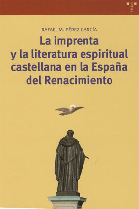 LA IMPRENTA Y LA LITERATURA ESPIRITUAL CASTELLANA EN LA ESPAÑA DEL RENACIMIENTO