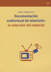 DOCUMENTACIÓN AUDIOVISUAL DE TELEVISIÓN: LA SELECCIÓN DEL MATERIAL