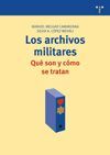 LOS ARCHIVOS MILITARES. QUÉ SON Y CÓMO SE TRATAN