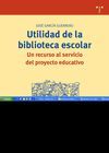 UTILIDAD DE LA BIBLIOTECA ESCOLAR.UN RECURSO AL SERVICIO DEL PROYECTO EDUCATIVO