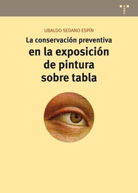 LA CONSERVACIÓN PREVENTIVA EN LA EXPOSICIÓN DE PINTURA SOBRE TABLA