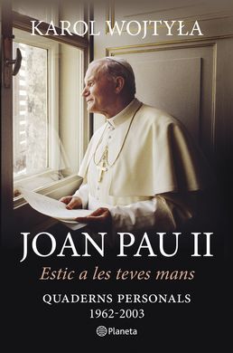 JOAN PAU II. ESTIC A LES TEVES MANS