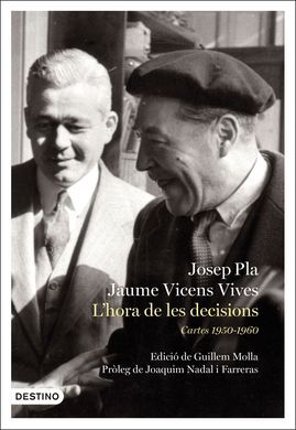 JOSEP PLA. JAUME VICENS VIVES. L'HORA DE LES DECISIONS. CARTES 1950-1966