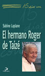 HERMANO ROGER DE TAIZE, EL  15 DIAS CON