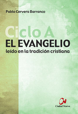 EL EVANGELIO LEÍDO EN LA TRADICIÓN CRISTIANA. CICLO A