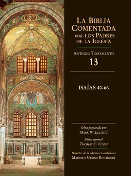LA BIBLIA COMENTADA POR LOS PADRES DE LA IGLESIA. ANTIGUO TESTAMENTO ISAÍAS 40-66