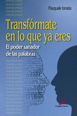 TRANSFÓRMATE EN LO QUE YA ERES