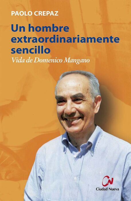 UN HOMBRE EXTRAORDINARIAMENTE SENCILLO. VIDA DE DOMENICO MANGANO
